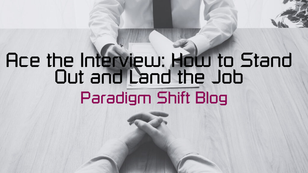Ace the Interview: How to Stand Out and Land the Job