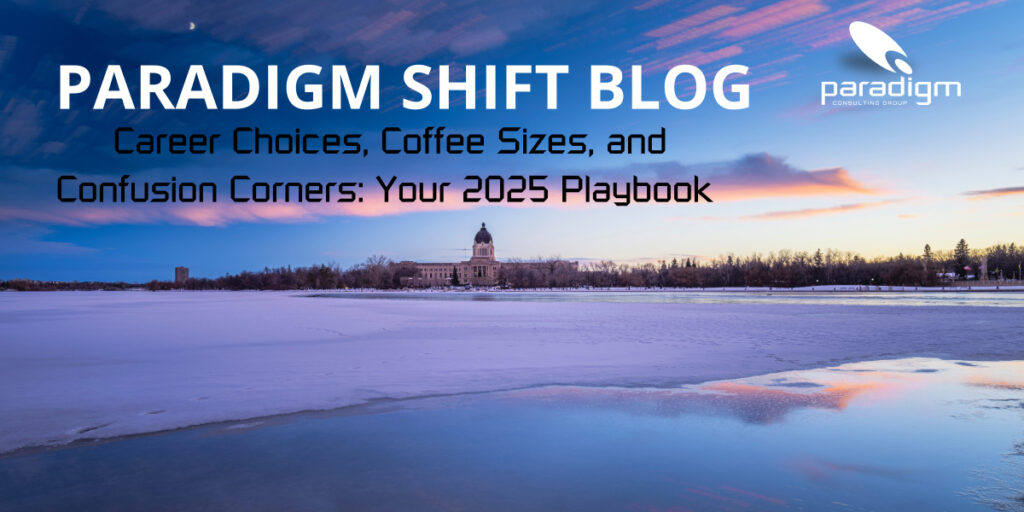 Career Choices, Coffee Sizes and Confusion Corners: Your 2025 Playbook